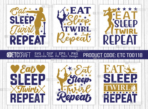 Eat Sleep Twirl Repeat SVG Bundle, Twirlers Svg, Baton Svg, Baton Gymnast Svg, Twirl Quotes, ETC T00118 SVG ETC Craft 