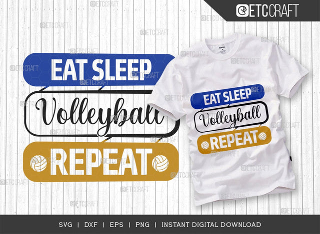 Eat Sleep Volleyball Repeat SVG Cut File, Volleyball Svg, volleyball shortss, Volleyball Quote, Volleyball t-Shirt, Game Day, TG 00646 SVG ETC Craft 
