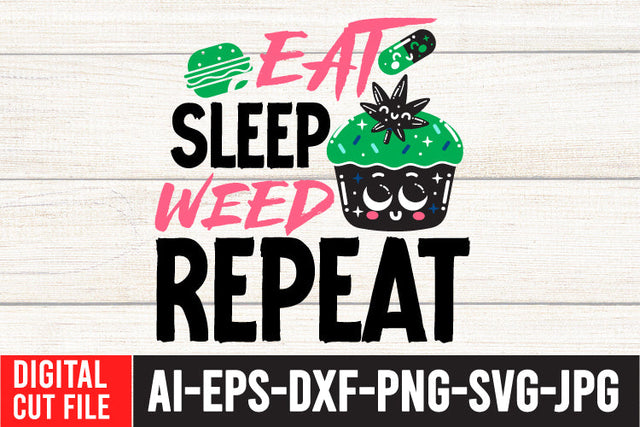 Eat Sleep Weed Repeat SVG Cut File,Weed SVG Bundle SVG BlackCatsMedia 