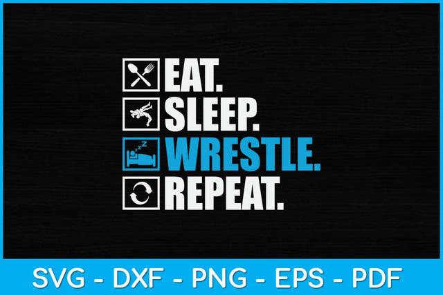 Eat Sleep Wrestle Repeat Svg Cutting File SVG artprintfile 