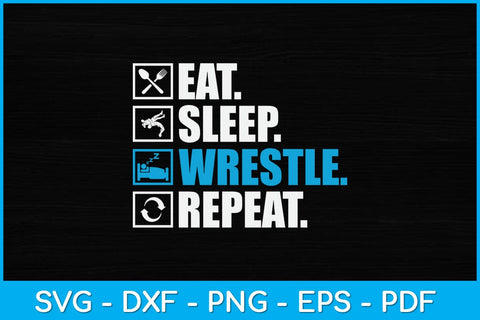 Eat Sleep Wrestle Repeat Svg Cutting File SVG artprintfile 