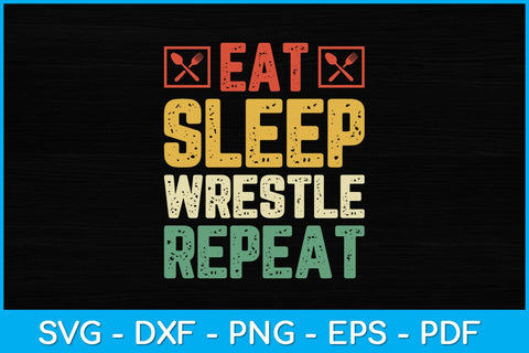 Eat Sleep Wrestle Repeat Wrestling Vintage Svg Cutting File SVG artprintfile 