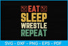 Eat Sleep Wrestle Repeat Wrestling Vintage Svg Cutting File - So Fontsy