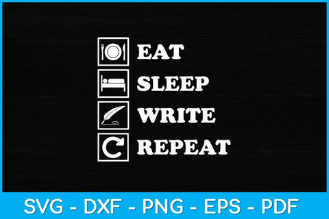 Eat Sleep Write Repeat Svg Design SVG artprintfile 