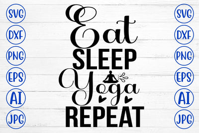 Eat Sleep Yoga Repeat SVG Cut File SVG Syaman 