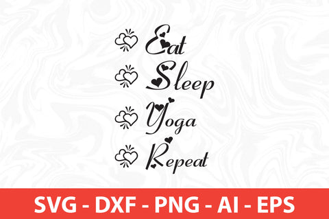 Eat Sleep Yoga Repeat svg SVG orpitasn 