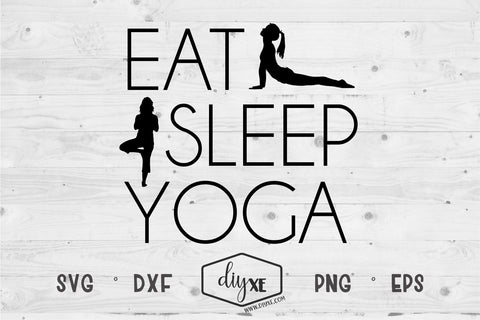 Eat Sleep Yoga SVG DIYxe Designs 
