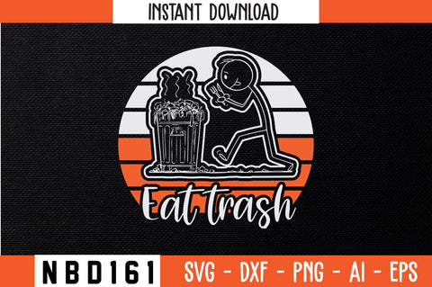 EAT TRASH T-Shirt Design SVG Nbd161 