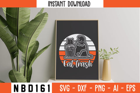 EAT TRASH T-Shirt Design SVG Nbd161 