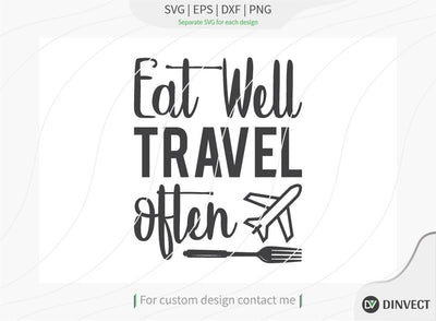Eat Well Travel of Ten SVG cut file, Kitchen SVG, Funny SVG, Quote SVG, Saying SVG, Food SVG SVG Dinvect 