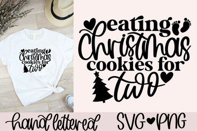 Eating christmas cookies for two svg, christmas pregnancy svg, baby christmas svg, pregnancy christmas shirt svg, hand lettered svg SVG AnitaAlyiaLettering 
