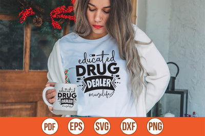 Educated DRUG DEALER nurse life SVG SVG shah alam 