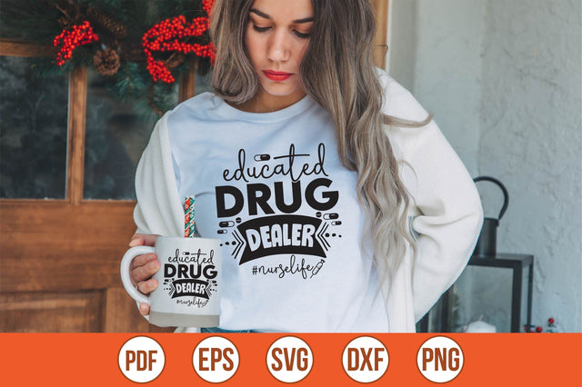 Educated DRUG DEALER nurse life SVG SVG shah alam 