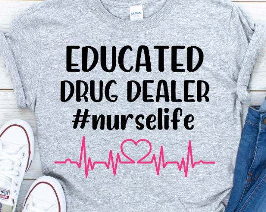 Educated Drug Dealer Nurse SVG SVG She Shed Craft Store 