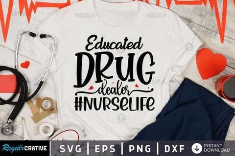Educated drug dealer nurselife SVG SVG Regulrcrative 