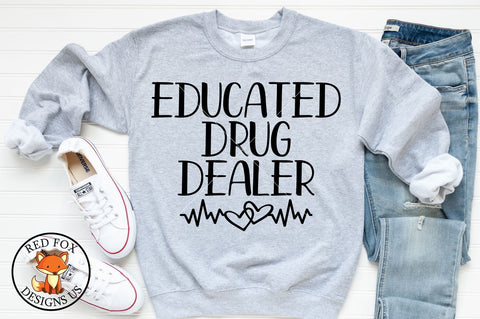 Educated Drug Dealer, Rn Lpn Cna Funny Nurse, Svg dxf png SVG RedFoxDesignsUS 