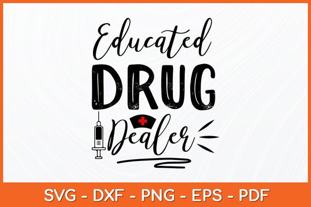 Educated Drug Dealer Svg Design SVG artprintfile 