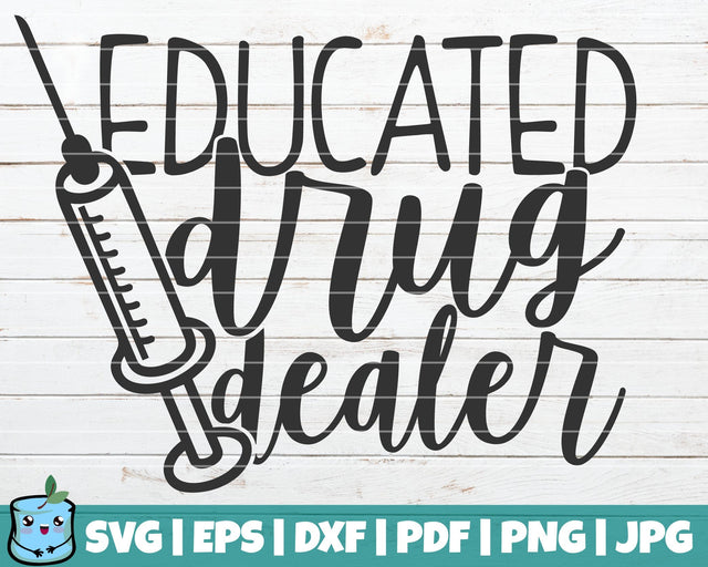 Educated Drug Dealer SVG MintyMarshmallows 