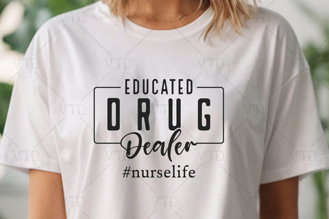 Educated Drug Dealer Svg Png Files, Funny Nurse Svg, Nurse life Svg, Pharmacist gift, Nurse Svg files for cricut SVG DesignDestine 
