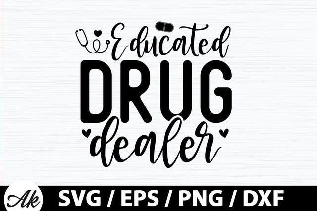 Educated drug dealer SVG SVG akazaddesign 