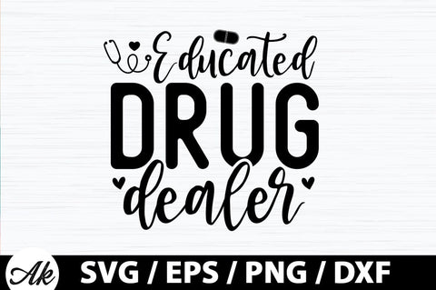 Educated drug dealer SVG SVG akazaddesign 
