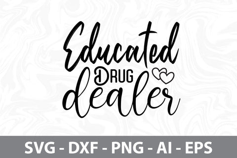 educated drug dealer svg SVG nirmal108roy 