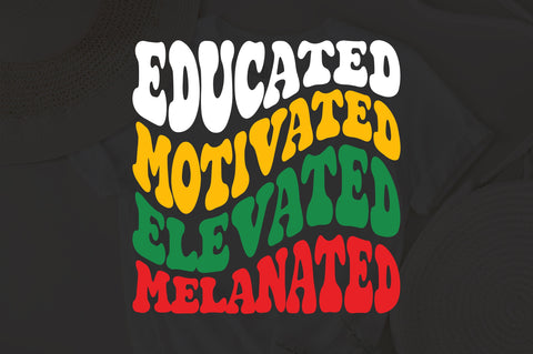 Educated Motivated Elevated Melanated Svg, Black History Svg, African American Svg, Black History Month, Melanin Svg, Black History Png SVG Fauz 