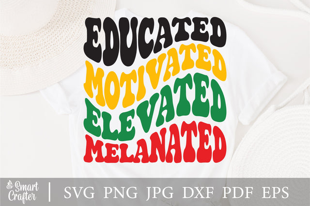 Educated Motivated Elevated Melanated Svg, Black History Svg, African American Svg, Black History Month, Melanin Svg, Black History Png SVG Fauz 