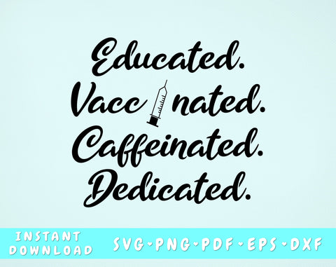 Educated Vaccinated Caffeinated Dedicated SVG SVG HappyDesignStudio 