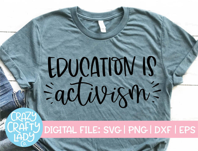 Education Is Activism | Teacher | Inspirational Quote SVG Cut File SVG Crazy Crafty Lady Co. 