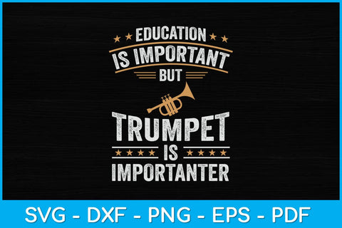 Education Is Important But Trumpet Is Importanter Svg Design SVG artprintfile 