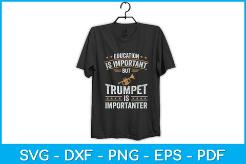 Education Is Important But Trumpet Is Importanter Svg Design SVG artprintfile 