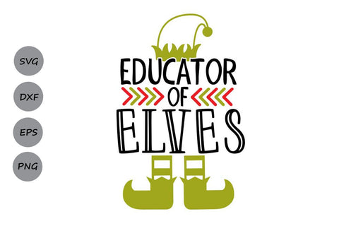 Educator Of Elves| Christmas Teacher SVG Cutting Files. SVG CosmosFineArt 