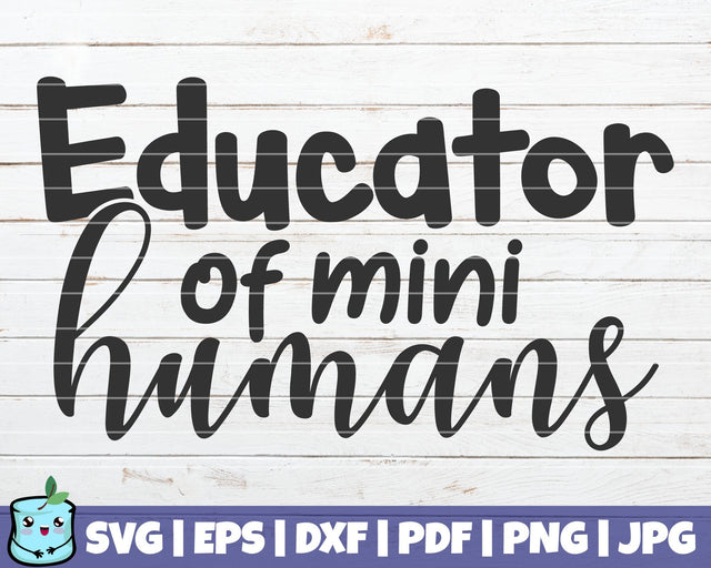 Educator Of Mini Humans SVG MintyMarshmallows 