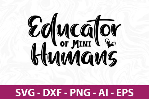 Educator of Mini Humans-svg SVG nirmal108roy 
