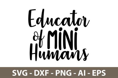 Educator of Mini Humans svg SVG nirmal108roy 