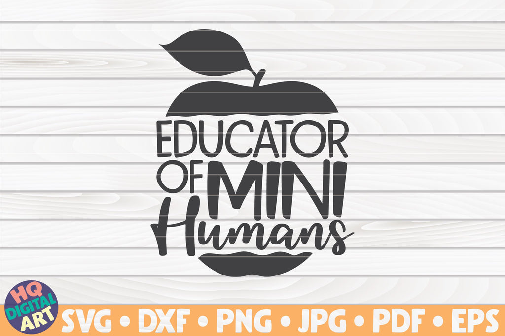 Educator of mini humans SVG | Teacher quote - So Fontsy