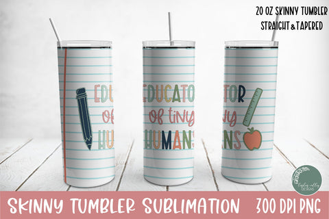 Educator Of Tiny Humans Skinny Tumbler-Teacher 20 oz Skinny Tumbler PNG Sublimation Linden Valley Designs 