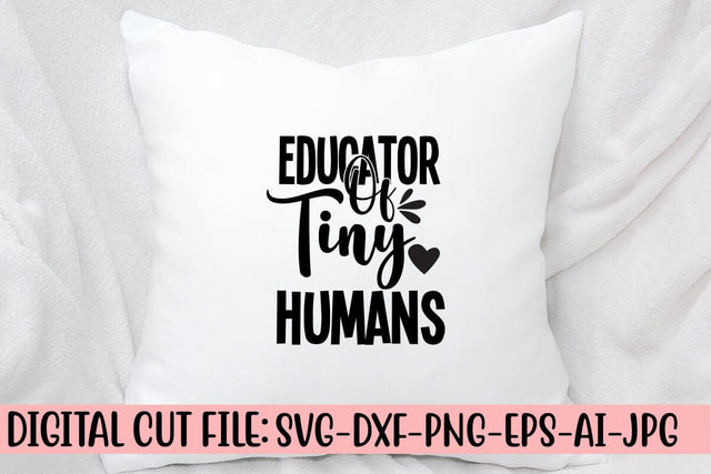 Educator Of Tiny Humans SVG Cut File SVG Syaman 