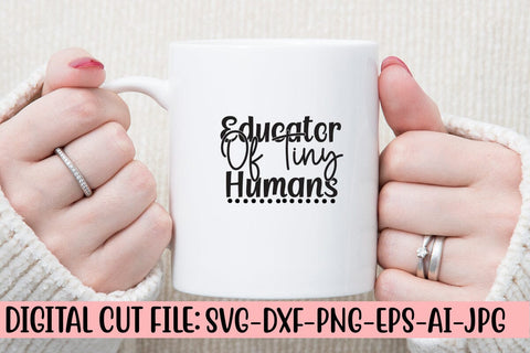 Educator Of Tiny Humans SVG Cut File SVG Syaman 