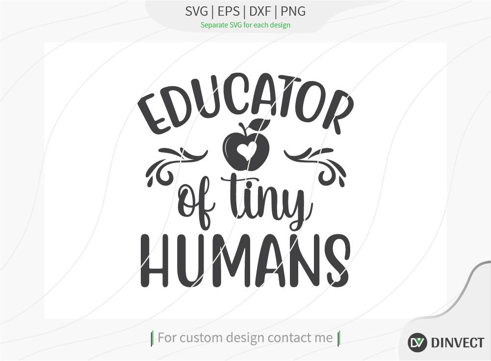 Educator of tiny humans SVG Cut File, Teacher Life SVG, School T-shirt ...