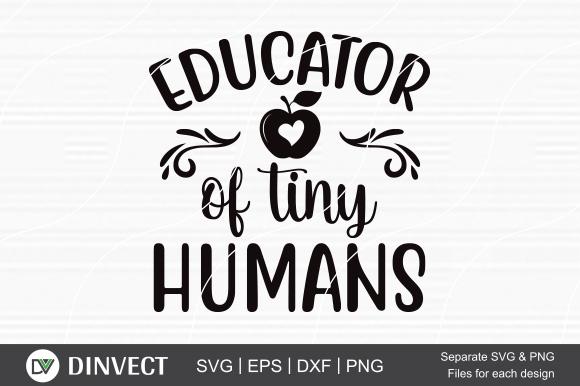 Educator of tiny humans SVG Cut File, Teacher Life SVG, School T-shirt Design, Teacher SVG SVG Dinvect 