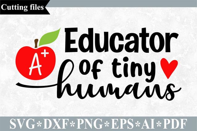 Educator of tiny humans SVG / Teacher SVG / School cut file SVG VR Digital Design 