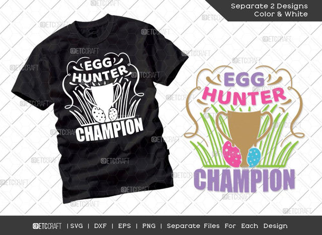 Egg Hunter Champion SVG Cut File | Easter Egg Hunt Svg | Egg Hunt Champ Svg | T-shirt Design SVG ETC Craft 