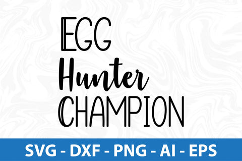 Egg Hunter Champion- svg SVG orpitasn 