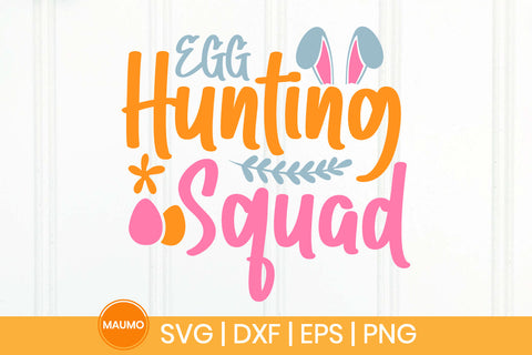Egg hunting squad easter svg quote SVG Maumo Designs 