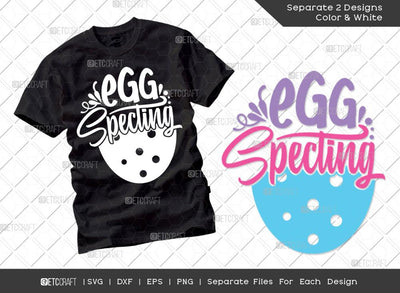 Egg Specting SVG Cut File | Pregnancy Announcement Svg | T-shirt Design SVG ETC Craft 