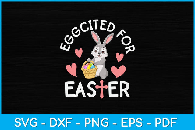 Eggcited For Easter Bunny Svg Design SVG artprintfile 