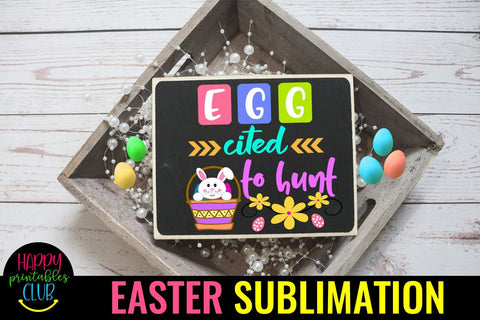 Eggcited to Hunt Easter Sublimation PNG- Sublimation Easter Sublimation Happy Printables Club 