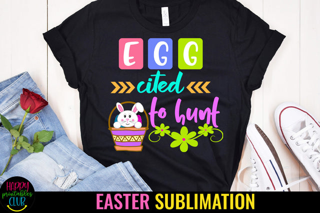 Eggcited to Hunt Sublimation Design I Easter Sublimation Sublimation Happy Printables Club 